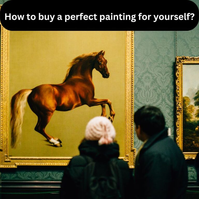 How to buy a perfect painting for yourself?