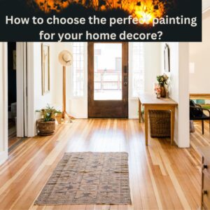 How to choose the painting for your home decor